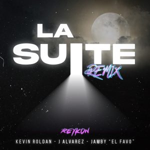 Reykon Ft. Kevin Roldan, J Alvarez y Jamby El Favo – La Suite (Remix)